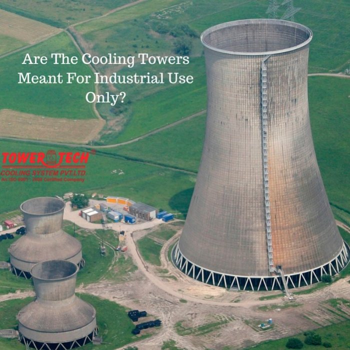 Are The Cooling Towers Meant For Industrial Use Only?
